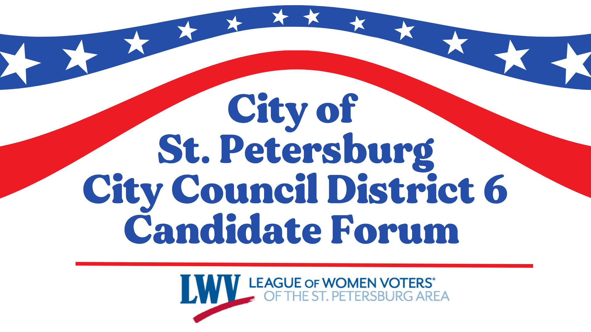 League of Women Voters of the St. Petersburg Area To Host District 6 St. Petersburg City Council Candidate Forum