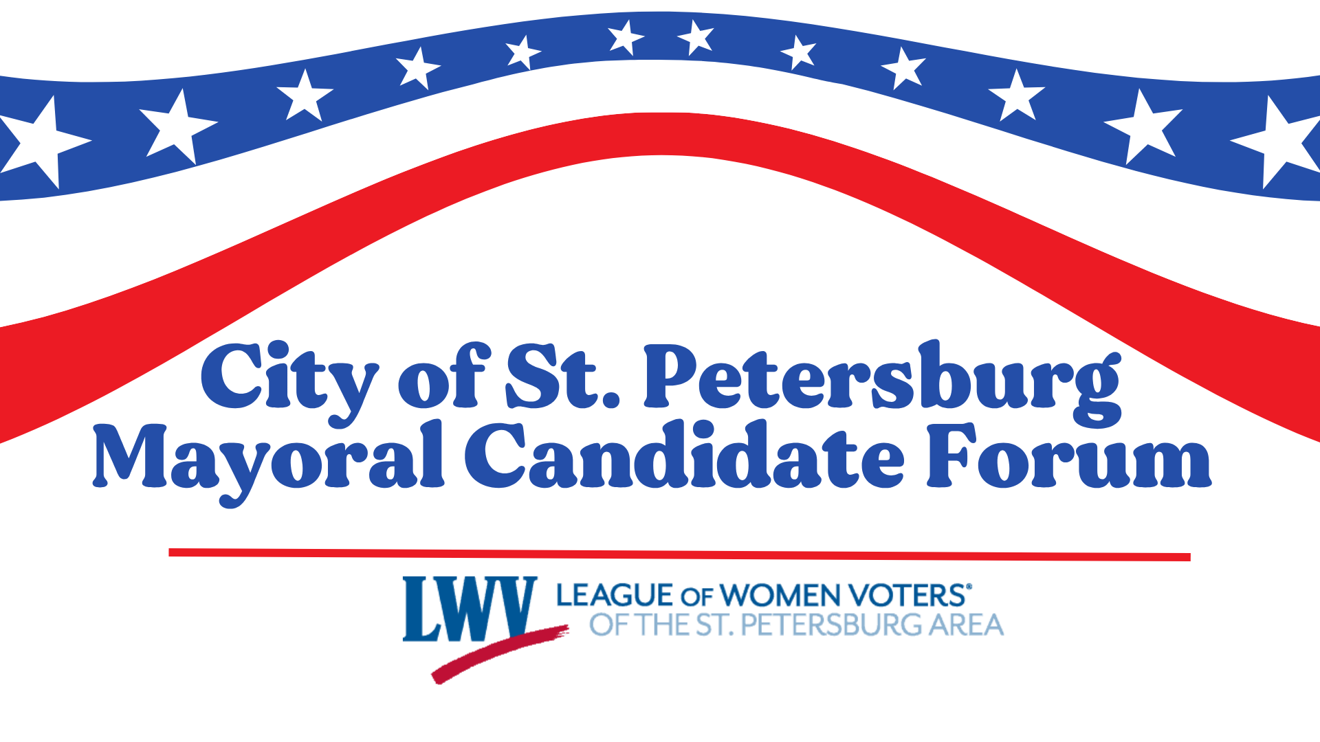League of Women Voters of the St. Petersburg Area To Host City of St. Petersburg Mayoral Candidate Forum